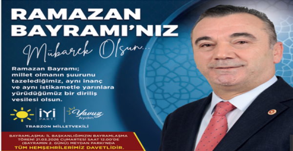 İYİ PARTİ TRABZON MİLLETVEKİLİ YAVUZ AYDIN