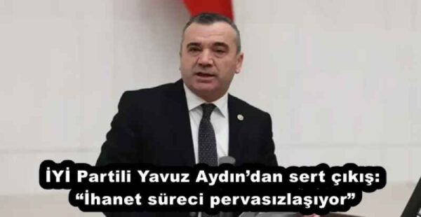 İYİ PARTİ TRABZON MİLLETVEKİLİ YAVUZ AYDIN TERÖRİSTBAŞINA STATÜ KAZANDIRMAK MEMNUN ETMEK İÇİN UĞRAŞIYORLAR