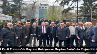 İYİ Parti Trabzon’da Bayram Buluşması: Meydan Parkı’nda Yoğun Katılım