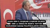 KAMU-SEN İL BAŞKANI ÇOŞKUN DİLBER:  ABD ve İSRAİL’İN İRAN’A YAPTIĞI HUKUKSUZ SAVAŞ POLİTİKALARINI KINADI 