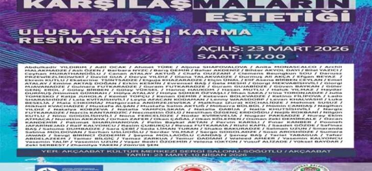 KARŞILAŞMALARIN ESTETİĞİ SERGİSİ AKÇAABAT’TA SANATSEVERLERLE BULUŞUYOR