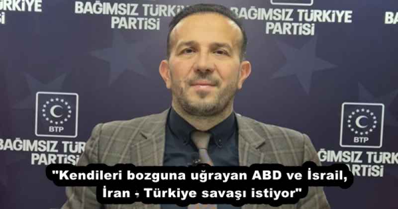 "Kendileri bozguna uğrayan ABD ve İsrail, İran - Türkiye savaşı istiyor"