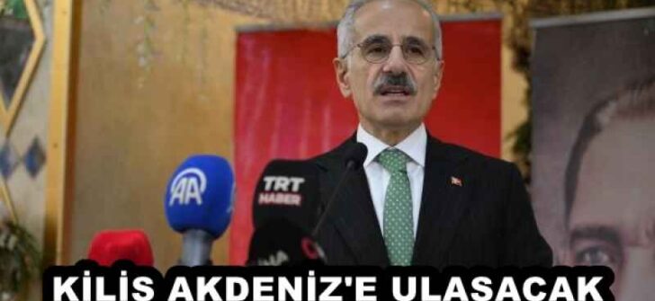 KİLİS AKDENİZ’E ULAŞACAK