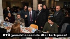 KTÜ yemekhanesinde iftar tartışması!