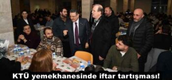 KTÜ yemekhanesinde iftar tartışması!