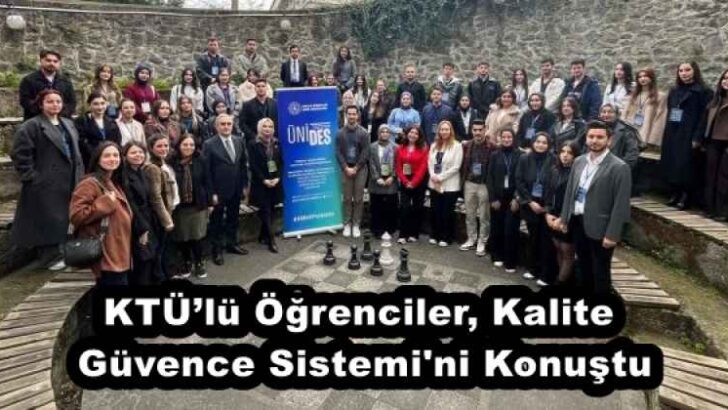 KTÜ’lü Öğrenciler, Kalite Güvence Sistemi’ni Konuştu