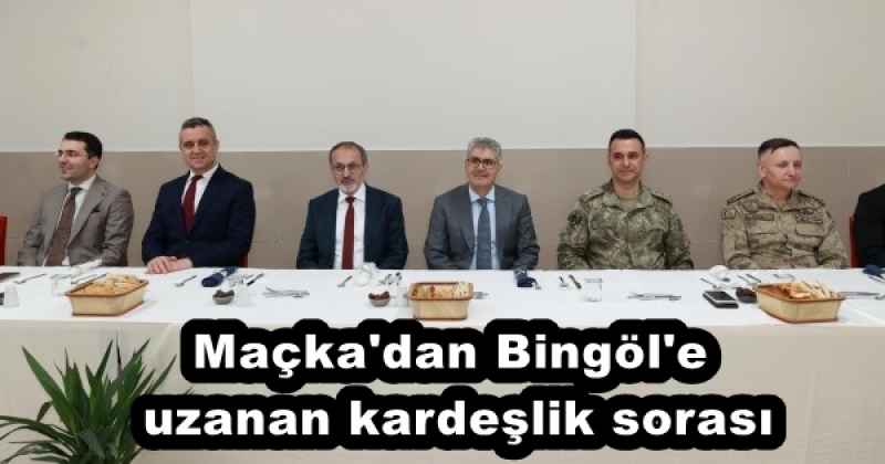Maçka'dan Bingöl'e uzanan kardeşlik sorası