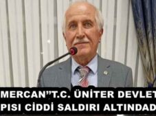 MERCAN’’T.C. ÜNİTER DEVLET YAPISI CİDDİ SALDIRI ALTINDADIR’’