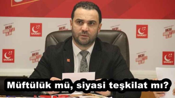 Müftülük mü, siyasi teşkilat mı?