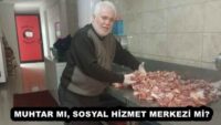 MUHTAR MI, SOSYAL HİZMET MERKEZİ Mİ?