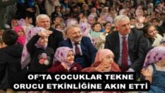 OF’TA ÇOCUKLAR TEKNE ORUCU ETKİNLİĞİNE AKIN ETTİ