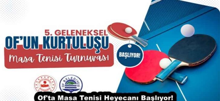 Of’ta Masa Tenisi Heyecanı Başlıyor!