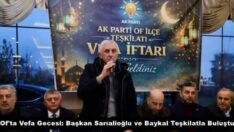 Of’ta Vefa Gecesi: Başkan Sarıalioğlu ve Baykal Teşkilatla Buluştu