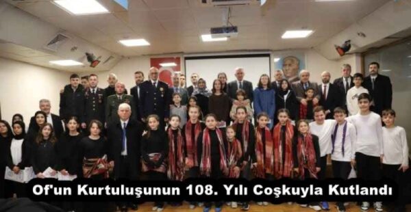 Of’un Kurtuluşunun 108. Yılı Coşkuyla Kutlandı