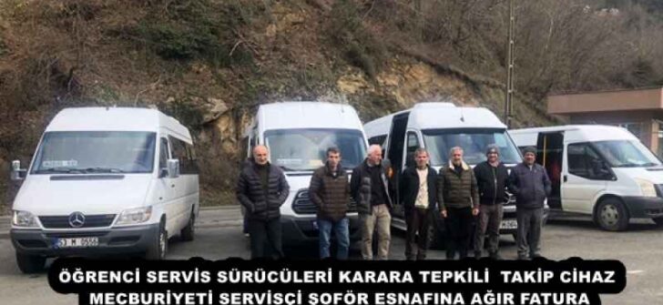 ÖĞRENCİ SERVİS SÜRÜCÜLERİ KARARA TEPKİLİ  TAKİP CİHAZ MECBURİYETİ SERVİSÇİ ŞOFÖR ESNAFINA AĞIR FATURA