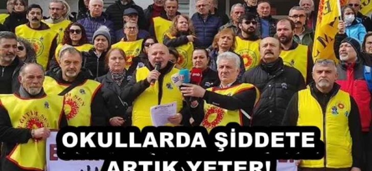 OKULLARDA ŞİDDETE ARTIK YETER!