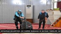 ORTAHİSAR BELEDİYESİ, 240 CAMİDE RAMAZAN VE BAYRAM TEMİZLİĞİ YAPTI