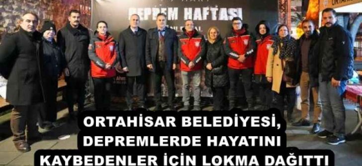 ORTAHİSAR BELEDİYESİ, DEPREMLERDE HAYATINI KAYBEDENLER İÇİN LOKMA DAĞITTI