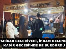 ORTAHİSAR BELEDİYESİ, İKRAM GELENEĞİNİ KADİR GECESİ’NDE DE SÜRDÜRDÜ