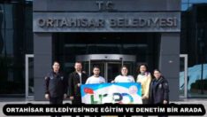 ORTAHİSAR BELEDİYESİ’NDE EĞİTİM VE DENETİM BİR ARADA