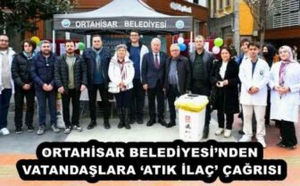 ORTAHİSAR BELEDİYESİ’NDEN VATANDAŞLARA ‘ATIK İLAÇ’ ÇAĞRISI