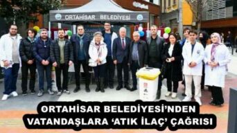 ORTAHİSAR BELEDİYESİ’NDEN VATANDAŞLARA ‘ATIK İLAÇ’ ÇAĞRISI
