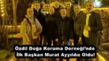 Özdil Doğa Koruma Derneği’nde İlk Başkan Murat Ayyıldız Oldu!