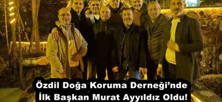 Özdil Doğa Koruma Derneği’nde İlk Başkan Murat Ayyıldız Oldu!