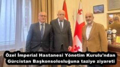 Özel İmperial Hastanesi Yönetim Kurulu’ndan Gürcistan Başkonsolosluğuna taziye ziyareti