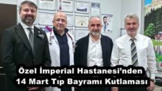 Özel İmperial Hastanesi’nden 14 Mart Tıp Bayramı Kutlaması