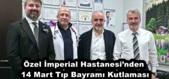 Özel İmperial Hastanesi’nden 14 Mart Tıp Bayramı Kutlaması