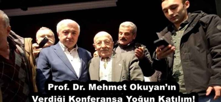 Prof. Dr. Mehmet Okuyan’ın Verdiği Konferansa Yoğun Katılım!