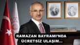 RAMAZAN BAYRAMI’NDA ÜCRETSİZ ULAŞIM…