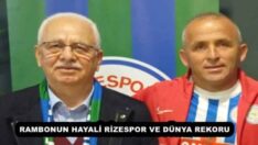 RAMBONUN HAYALİ RİZESPOR VE DÜNYA REKORU