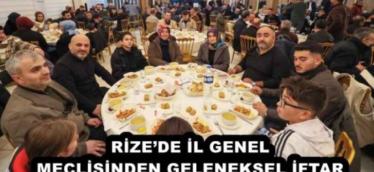 RİZE’DE İL GENEL MECLİSİNDEN GELENEKSEL İFTAR