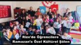 Rize’de Öğrencilere Ramazan’a Özel Kültürel Şölen