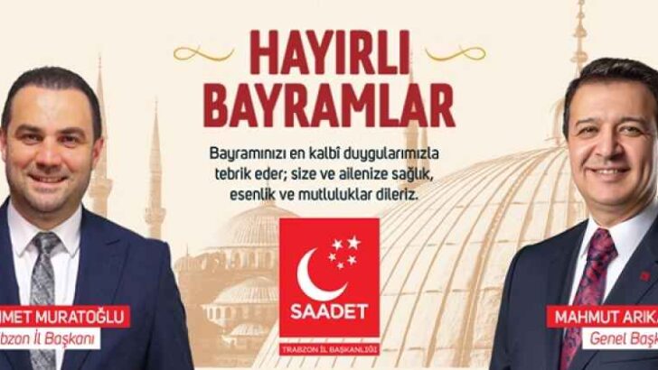 SAADET PARTİSİ TRABZON İL BAŞKANI AHMET MURATOĞLU