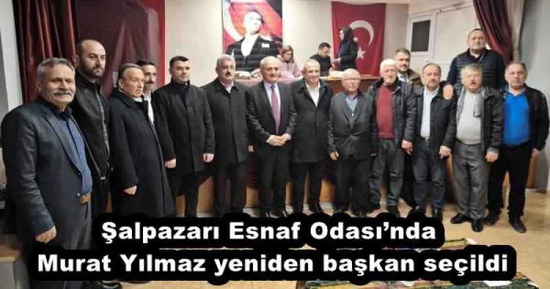 Şalpazarı Esnaf Odası’nda Murat Yılmaz yeniden başkan seçildi