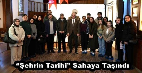“Şehrin Tarihi” Sahaya Taşındı
