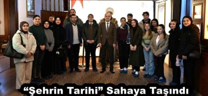 “Şehrin Tarihi” Sahaya Taşındı