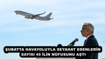 ŞUBATTA HAVAYOLUYLA SEYAHAT EDENLERİN SAYISI 45 İLİN NÜFUSUNU AŞTI