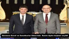 Sürmene Esnaf ve Sanatkarlar Odası’nda Rasim Aydın başkan seçildi