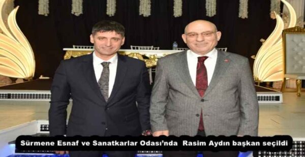 Sürmene Esnaf ve Sanatkarlar Odası’nda Rasim Aydın başkan seçildi
