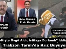 Teftişte Övgü Aldı, İstifaya Zorlandı” İddiası: Trabzon Tarım’da Kriz Büyüyor