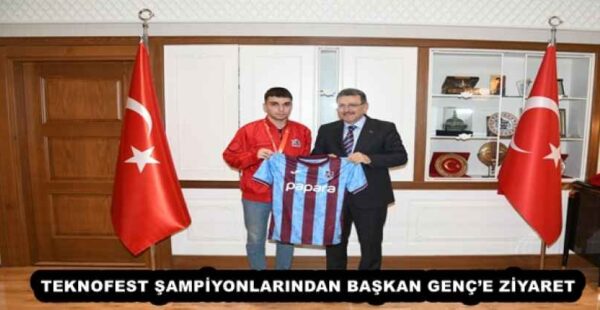 TEKNOFEST ŞAMPİYONLARINDAN BAŞKAN GENÇ’E ZİYARET