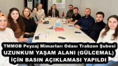 TMMOB Peyzaj Mimarları Odası Trabzon Şubesi UZUNKUM YAŞAM ALANI (GÜLCEMAL) İÇİN BASIN AÇIKLAMASI YAPILDI