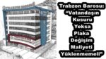 Trabzon Barosu: “Vatandaşın Kusuru Yoksa Plaka Değişim Maliyeti Yüklenmemeli”