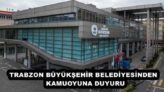TRABZON BÜYÜKŞEHİR BELEDİYESİNDEN KAMUOYUNA DUYURU