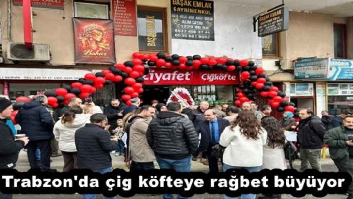 Trabzon’da çig köfteye rağbet büyüyor