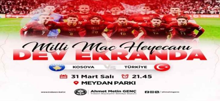 TRABZON, DEV MAÇI MEYDAN’DA İZLEYECEK